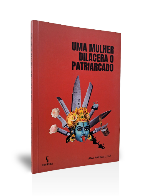 Uma Mulher Dilacera o Patriarcado